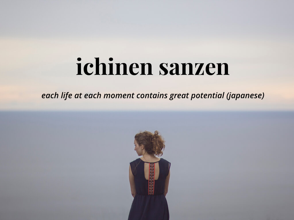 ichinen sanzen each life at each moment contains great potential (japanese)